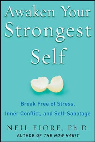 Beispielbild fr Awaken Your Strongest Self: Break Free of Stress, Inner Conflict, and Self-Sabotage zum Verkauf von Wonder Book