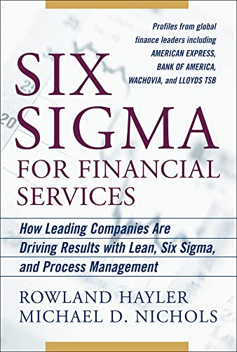 Imagen de archivo de Six Sigma for Financial Services: How Leading Companies Are Driving Results Using Lean, Six Sigma, and Process Management a la venta por Better World Books