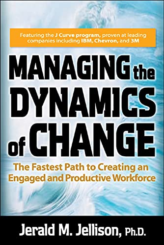 Beispielbild fr Managing the Dynamics of Change: the Fastest Path to Creating an Engaged and Productive Workplace zum Verkauf von Better World Books