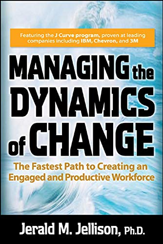 Imagen de archivo de Managing the Dynamics of Change: the Fastest Path to Creating an Engaged and Productive Workplace a la venta por Better World Books