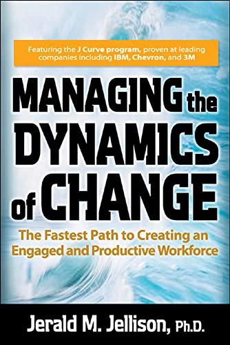 Stock image for Managing the Dynamics of Change: The Fastest Path to Creating an Engaged and Productive Workplace for sale by Gulf Coast Books