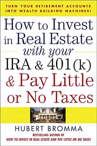 Stock image for How to Invest in Real Estate With Your IRA and 401K & Pay Little or No Taxes for sale by Chiron Media