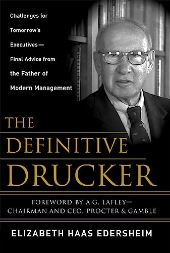 Beispielbild fr The Definitive Drucker: Challenges For Tomorrow's Executives -- Final Advice From the Father of Modern Management zum Verkauf von SecondSale