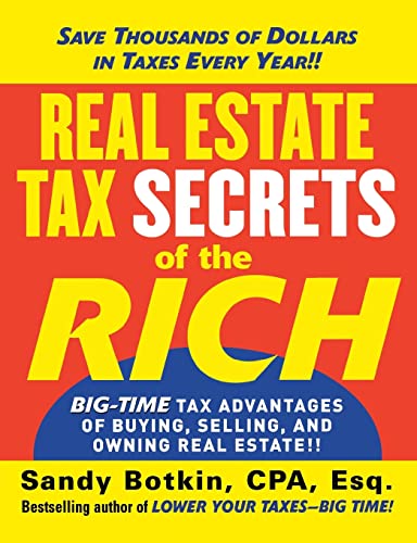 Stock image for Real Estate Tax Secrets of the Rich: Big-Time Tax Advantages of Buying, Selling, and Owning Real Estate for sale by ZBK Books