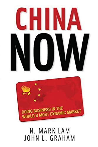 Beispielbild fr China Now: Doing Business in the World's Most Dynamic Market: Doing Business in the World's Most Dynamic Market zum Verkauf von Wonder Book