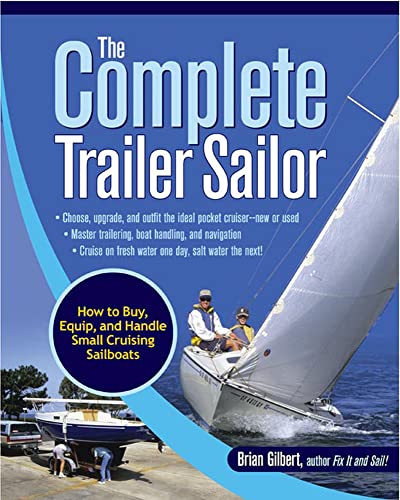 9780071472586: The Complete Trailer Sailor: How to Buy, Equip, and Handle Small Cruising Sailboats