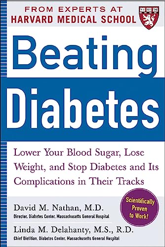 9780071473682: Beating Diabetes (A Harvard Medical School Book): Lower Your Blood Sugar, Lose Weight, and Stop Diabetes and Its Complications in Their Tracks