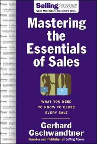 Stock image for Mastering the Essentials of Sales : What You Need to Know to Close Every Sale for sale by Better World Books