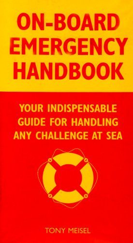 Stock image for On-Board Emergency Handbook: Your Indispensable Guide to Handling Any Challenge at Sea for sale by HPB-Emerald