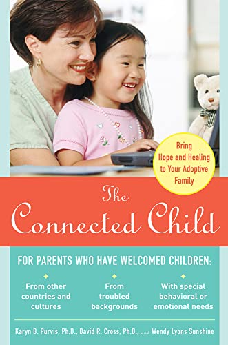 Stock image for The Connected Child: Bring Hope and Healing to Your Adoptive Family for sale by ZBK Books