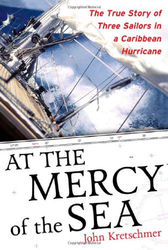Stock image for At the Mercy of the Sea: The True Story of Three Sailors in a Caribbean Hurricane for sale by Hourglass Books