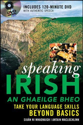 Stock image for Speaking Irish. An ghaeilge bheo: take your language skills beyond basics. Book and DVD set. for sale by Marijana Dworski Books