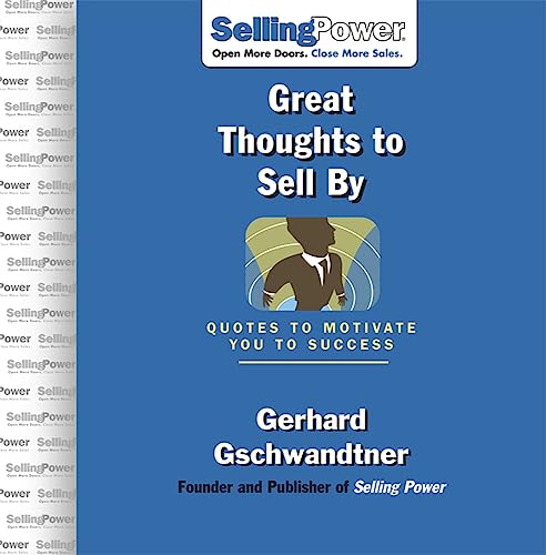 Stock image for Great Thoughts to Sell By: Quotes to Motivate You to Success (Sellingpower) for sale by MusicMagpie