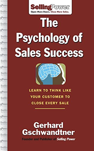 Stock image for The Psychology of Sales Success: Learn to Think Like Your Customer to Clove Every Sale for sale by ThriftBooks-Atlanta