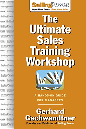 9780071476034: The Ultimate Sales Training Workshop: A Hands-On Guide for Managers (SellingPower Library)