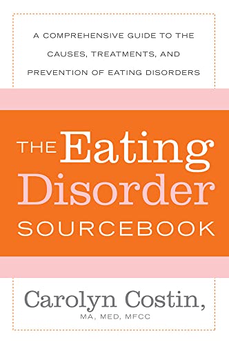 Beispielbild fr The Eating Disorders Sourcebook: A Comprehensive Guide to the Causes, Treatments, and Prevention of Eating Disorders (Sourcebooks) zum Verkauf von Giant Giant