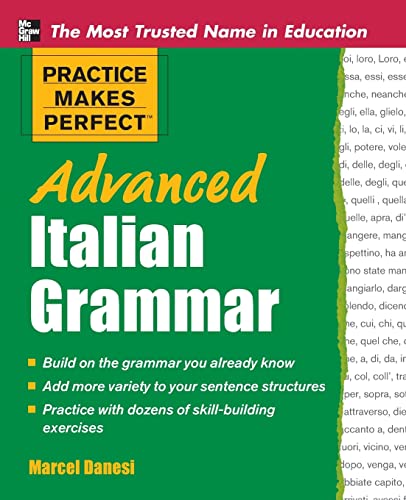 Practice Makes Perfect Advanced Italian Grammar (Practice Makes Perfect Series) (9780071476942) by Marcel Danesi