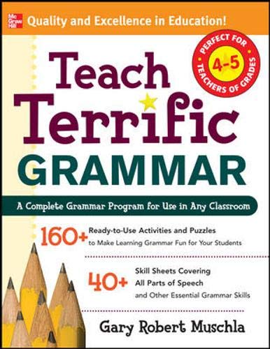 Stock image for Teach Terrific Grammar : A Complete Grammar Program for Use in Any Classroom for sale by Better World Books