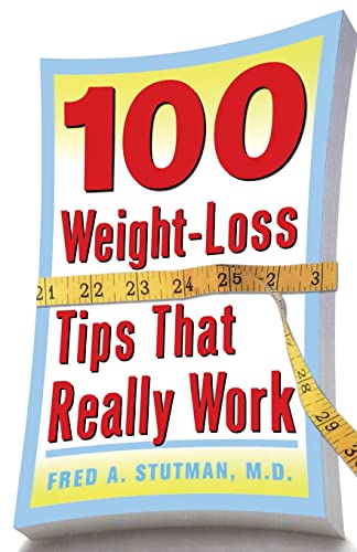 100 Weight-Loss Tips That Really Work - Stutman, Fred
