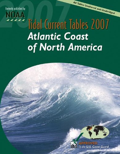 Tidal Current Tables 2007: Atlantic Coast of North America - NOAA