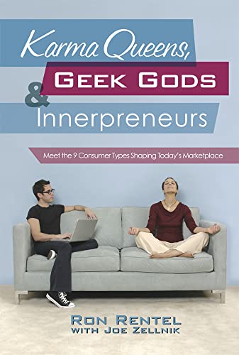 9780071477918: Karma Queens, Geek Gods, and Innerpreneurs: Meet the 9 Consumer Types Shaping Today's Marketplace (MARKETING/SALES/ADV & PROMO)