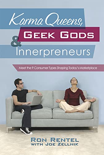 9780071477918: Karma Queens, Geek Gods, and Innerpreneurs: Meet the 9 Consumer Types Shaping Today's Marketplace