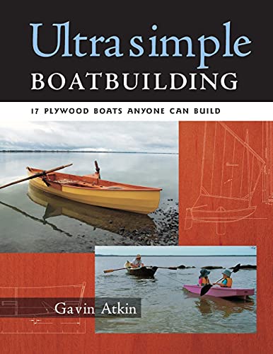 Stock image for Ultrasimple Boat Building: 17 Plywood Boats Anyone Can Build for sale by Goodwill