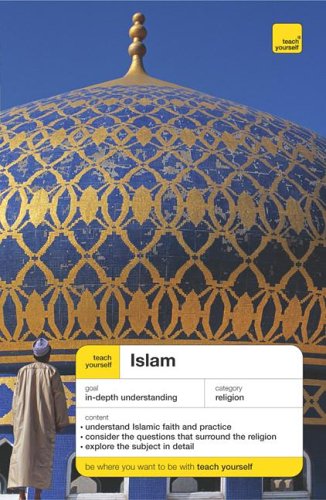 Beispielbild fr Teach Yourself Islam (Teach Yourself: Philosophy & Religion) zum Verkauf von Wonder Book