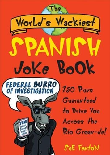 9780071479011: The World's Wackiest Spanish Joke Book: 500 Puns Guaranteed to Drive You Across the Rio Grom -de (NTC FOREIGN LANGUAGE)