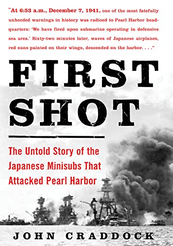 9780071479110: First Shot: The Untold Story of the Japanese Minisubs That Attacked Pearl Harbor