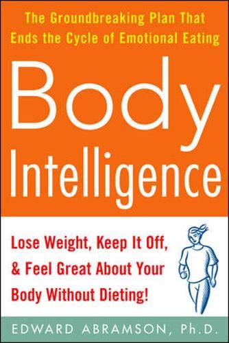 Stock image for Body Intelligence: Lose Weight, Keep It Off, and Feel Great About Your Body Without Dieting! for sale by SecondSale