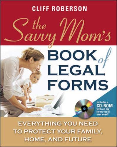 Stock image for The Savvy Mom's Book of Legal Forms: Everything You Need to Protect Your Family, Home, and Future [With CDROM] for sale by ThriftBooks-Dallas