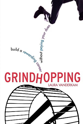 Imagen de archivo de Grindhopping : Build a Rewarding Career Without Paying Your Dues a la venta por Better World Books