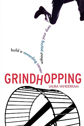 Stock image for Grindhopping : Build a Rewarding Career Without Paying Your Dues for sale by Better World Books