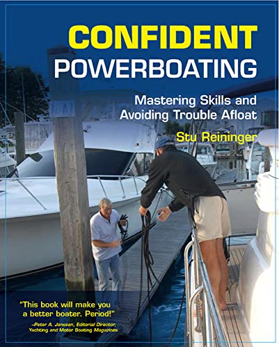 Beispielbild fr Confident Powerboating: Mastering Skills and Avoiding Troubles Afloat zum Verkauf von Wonder Book