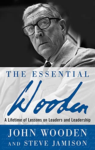 Beispielbild fr The Essential Wooden: A Lifetime of Lessons on Leaders and Leadership zum Verkauf von SecondSale