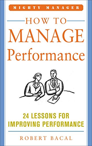 Beispielbild fr How to Manage Performance : 24 Lessons for Improving Performance zum Verkauf von Better World Books: West