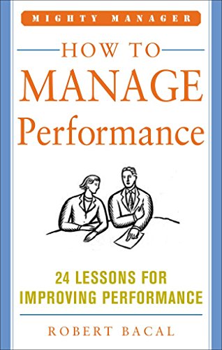 Stock image for How to Manage Performance : 24 Lessons for Improving Performance for sale by Better World Books: West