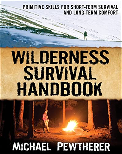 Beispielbild fr Wilderness Survival Handbook: Primitive Skills for Short-Term Survival and Long-Term Comfort (INTERNATIONAL MARINE-RMP) zum Verkauf von Reuseabook