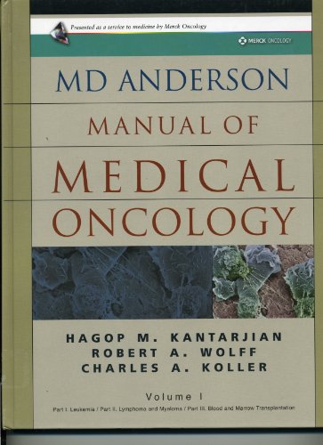 Imagen de archivo de The MD Anderson Manual of Medical Oncology, Volume I [Part I, Leukemia / Part II, Lymphoma and Myeloma / Part III, Blood and Marrow Transplantation] a la venta por Tiber Books