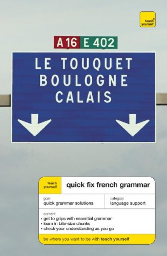 Stock image for Teach Yourself Quick-Fix French Grammar, New Edition (Teach Yourself Language) for sale by Goodwill Books