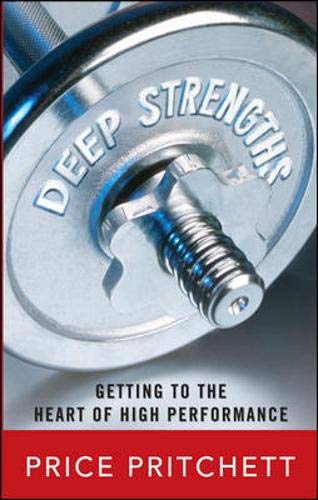 Beispielbild fr Deep Strengths : Getting to the Heart of High Performance zum Verkauf von Better World Books