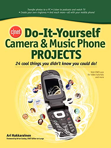 Stock image for CNET Do-It-Yourself Camera and Music Phone Projects: 24 Cool Things You Didn't Know You Could Do! for sale by Redux Books