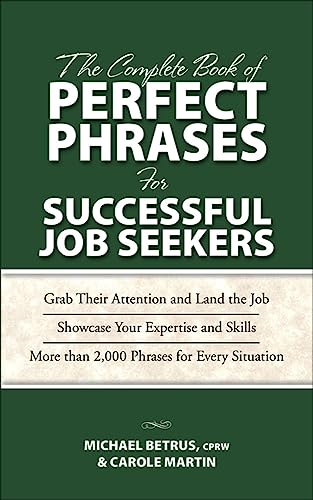 Imagen de archivo de The Complete Book of Perfect Phrases for Successful Job Seekers a la venta por Better World Books