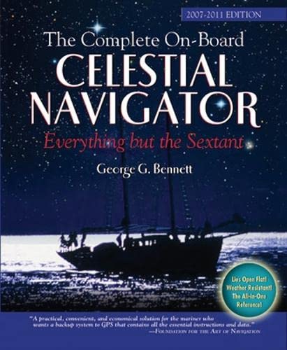 Stock image for The Complete On-Board Celestial Navigator, 2007-2011 Edition: Everything But the Sextant (INTERNATIONAL MARINE-RMP) for sale by WorldofBooks
