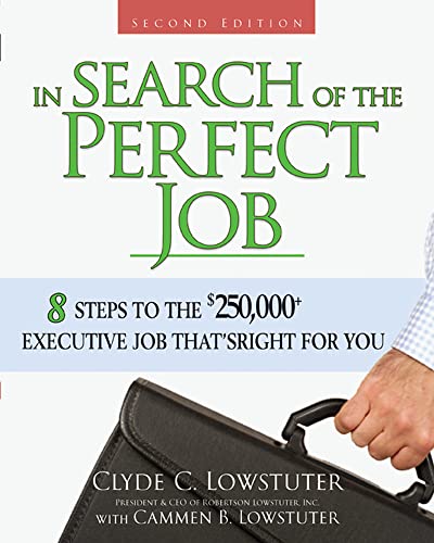 9780071485883: In Search of the Perfect Job: 8 Steps To The $250,000+ Executive Job That’S Right For You: 8 Steps to the $250,000+ Executive Job That’s Right for You (BUSINESS BOOKS)