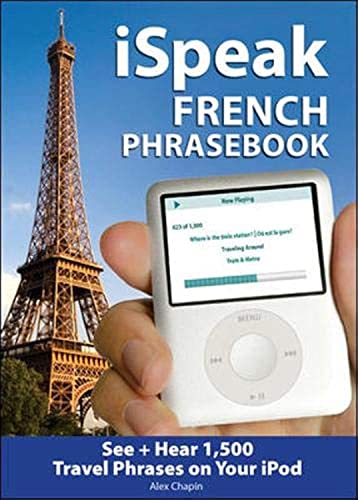 Stock image for iSpeak French Phrasebook (MP3 CD + Guide): The Ultimate Audio + Visual Phrasebook for Your iPod (iSpeak Audio Series) for sale by SecondSale