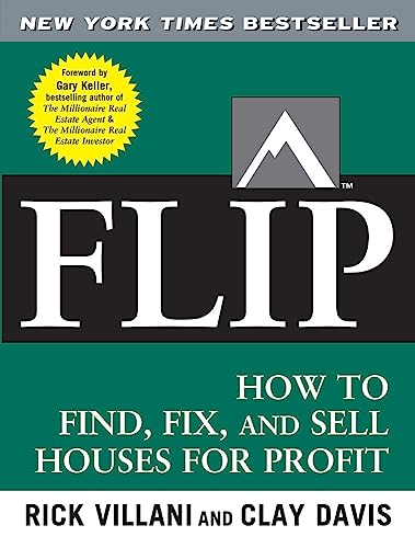 9780071486101: Flip: How to Find, Fix, and Sell Houses for Profit (REAL ESTATE)