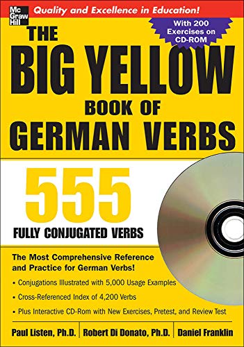 The Big Yellow Book of German Verbs (Book w/CD-ROM): 555 Fully Conjugated Verbs (Big Book of Verbs) (9780071487580) by Listen, Paul; Di Donato, Robert; Franklin, Daniel