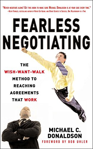 Beispielbild fr Fearless Negotiating: The Wish, Want, Walk Method to Reaching Agreements That Work zum Verkauf von SecondSale